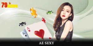 Giới Thiệu Sảnh Ae Sexy Săn Thưởng Khủng Tại 79King