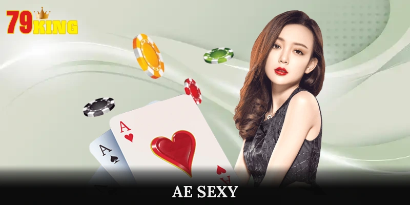 Giới Thiệu Sảnh Ae Sexy Săn Thưởng Khủng Tại 79King