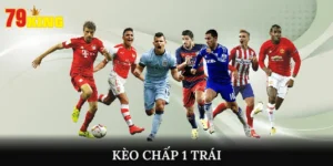 Thông Tin Về Kèo Chấp 1 Trái Cùng Cách Chơi Hiệu Quả